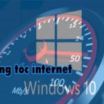 tang-toc-internet-win-10